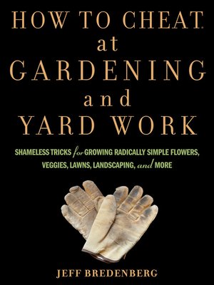 cover image of How to Cheat at Gardening and Yard Work